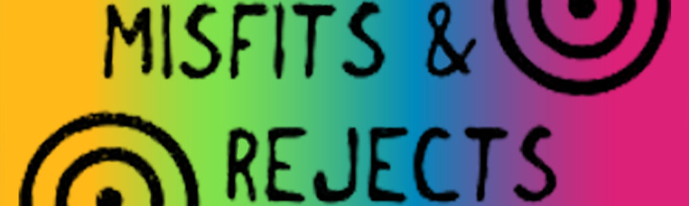 Misfit and Reject Podcast